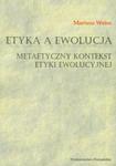 Etyka a ewolucja Metaetyczny kontekst etyki ewolucyjnej w sklepie internetowym Booknet.net.pl