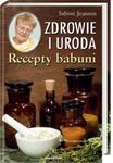 Zdrowie i uroda Recepty babuni w sklepie internetowym Booknet.net.pl