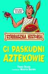 Strrraszna Historia Ci paskudni Aztekowie w sklepie internetowym Booknet.net.pl