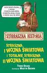 Strrraszna Historia Straszna I wojna światowa i totalnie straszna II wojna światowa w sklepie internetowym Booknet.net.pl