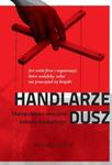 Handlarze dusz. Najczarniejsze sekrety propagandy w sklepie internetowym Booknet.net.pl