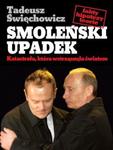 Smoleński upadek Katastrofa, która wstrząsneła światem w sklepie internetowym Booknet.net.pl