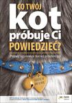 Co Twój kot próbuje Ci powiedzieć? Poznaj tajemnice kociej psychologii w sklepie internetowym Booknet.net.pl