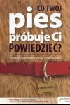 Co Twój pies próbuje Ci powiedzieć? Poznaj tajemnice psiej psychologii w sklepie internetowym Booknet.net.pl