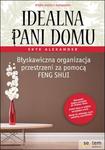 Idealna pani domu. Błyskawiczna organizacja przestrzeni za pomocą feng shui w sklepie internetowym Booknet.net.pl