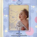 Disney Baby Album naszego dziecka w sklepie internetowym Booknet.net.pl