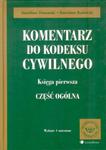 KOMENTARZ do KODEKSU CYWILNEGO Księga pierwsza Część ogólna wyd. 2002 4 zmienione w sklepie internetowym Booknet.net.pl