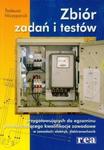 Zbiór zadań i testów przygotowujących do egzaminu potwierdzającego kwalifikacje zawodowe w zawodach: elektryk, elektromechanik w sklepie internetowym Booknet.net.pl