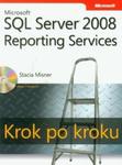 Microsoft SQL Server 2008 Reporting Services Krok po kroku z płytą CD w sklepie internetowym Booknet.net.pl