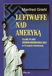 Luftwaffe nad Ameryką. Tajne plany zbombardowania Usa w II wojnie światowej. w sklepie internetowym Booknet.net.pl