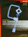 Microsoft SQL Server 2005 Reporting Services Krok po kroku + CD w sklepie internetowym Booknet.net.pl