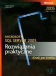 Microsoft SQL Server 2005 Rozwiązania praktyczne Krok po kroku + CD w sklepie internetowym Booknet.net.pl