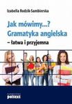 Jak mówimy...? Gramatyka angielska - łatwa i przyjemna w sklepie internetowym Booknet.net.pl