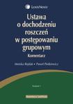 Ustawa o dochodzeniu roszczeń w postępowaniu grupowym Komentarz w sklepie internetowym Booknet.net.pl