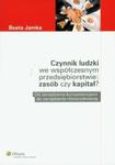 Czynnik ludzki we współczesnym przedsiębiorstwie: zasób czy kapitał? w sklepie internetowym Booknet.net.pl