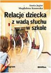 Relacje dziecka z wadą słuchu w szkole w sklepie internetowym Booknet.net.pl