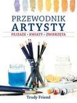 Przewodnik artysty Pejzaże kwiaty zwierzęta w sklepie internetowym Booknet.net.pl