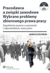 Pracodawca a związki zawodowe Wybrane problemy zbiorowego prawa pracy + CD w sklepie internetowym Booknet.net.pl