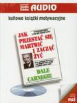 Jak przestać się martwić i zacząć żyć CD mp3 w sklepie internetowym Booknet.net.pl