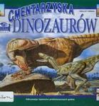 Zobacz na własne oczy Cmentarzyska dinozaurów w sklepie internetowym Booknet.net.pl