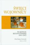 Święci wojownicy w sztuce bizantyjskiej 843-1261 w sklepie internetowym Booknet.net.pl