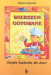 Wierszem gotowane. Książka kucharska dla dzieci w sklepie internetowym Booknet.net.pl