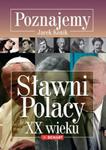 Poznajemy Sławni Polacy XX wieku w sklepie internetowym Booknet.net.pl