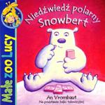 Niedźwiedź polarny Snowbert. Małe ZOO Lucy w sklepie internetowym Booknet.net.pl