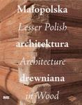 Małopolska architektura drewniana, Lesser Polish Architecture in Wood w sklepie internetowym Booknet.net.pl