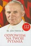 Bł Jan Paweł II Odpowiem na Twoje pytania w sklepie internetowym Booknet.net.pl