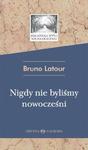 Nigdy nie byliśmy nowocześni Studium z antropologii symetrycznej w sklepie internetowym Booknet.net.pl