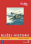 Bliżej Historii. Klasa 3, gimnazjum. Od 1815 do 1918 roku. Zeszyt ćwiczeń w sklepie internetowym Booknet.net.pl