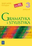 Gramatyka i stylistyka. Klasa 3, gimnazjum. Język polski. Podręcznik w sklepie internetowym Booknet.net.pl