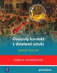 Osobisty kontakt z dziełami sztuki. Gimnazjum. Plastyka. Zajęcia artystyczne. Zeszyt ucznia w sklepie internetowym Booknet.net.pl