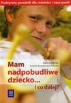 Mam nadpobudliwe dziecko i co dalej w sklepie internetowym Booknet.net.pl