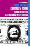 Kapitalizm zombi Globalny kryzys i aktualność myśli Marksa w sklepie internetowym Booknet.net.pl
