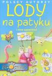 Polscy autorzy Lody na patyku i inne opowieści w sklepie internetowym Booknet.net.pl