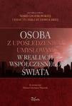 Osoba z upośledzeniem umysłowym w realiach współczesnego świata w sklepie internetowym Booknet.net.pl