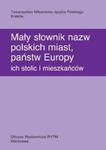 Mały słownik nazw polskich miast, państw Europy ich stolic i mieszkańców w sklepie internetowym Booknet.net.pl