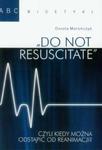 Do not resuscitate czyli kiedy można odstąpić od reanimacji? w sklepie internetowym Booknet.net.pl