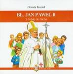 Bł Jan Paweł II Z Polski do Nieba w sklepie internetowym Booknet.net.pl