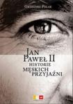 Jan Paweł II Historie męskich przyjaźni w sklepie internetowym Booknet.net.pl