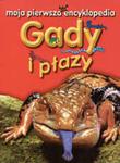 Gady i płazy. Moja pierwsza encyklopedia w sklepie internetowym Booknet.net.pl