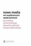 Nowe media we współczesnym społeczeństwie w sklepie internetowym Booknet.net.pl