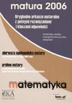 Matematyka. Matura 2006. Oryginalne arkusze maturalne z pełnymi rozwiązaniami i kluczami odpowiedzi w sklepie internetowym Booknet.net.pl