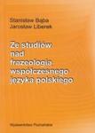 Ze studiów nad frazeologią współczesnego języka polskiego w sklepie internetowym Booknet.net.pl