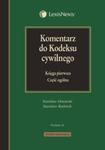 Komentarz do Kodeksu cywilnego Księga pierwsza Część ogólna w sklepie internetowym Booknet.net.pl