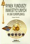 Rynek funduszy inwestycyjnych w Unii Europejskiej w sklepie internetowym Booknet.net.pl