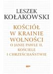 Kościół w krainie wolności O Janie Pawle II Kościele i chrześcijaństwie w sklepie internetowym Booknet.net.pl