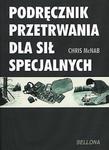 Podręcznik przetrwania dla sił specjalnych w sklepie internetowym Booknet.net.pl